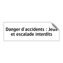 Danger d'accidents : Jeux et escalade interdits