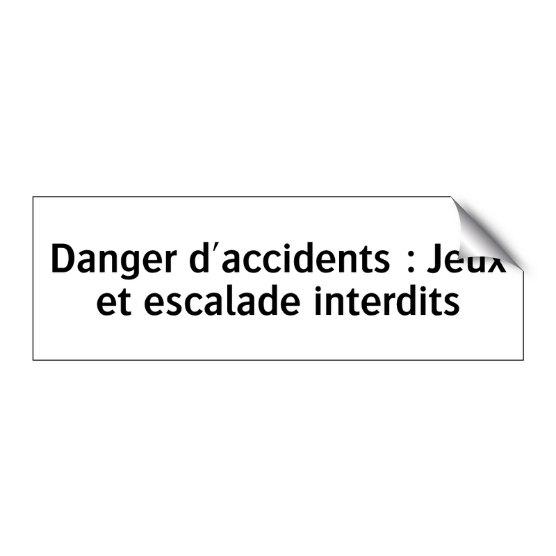 Danger d'accidents : Jeux et escalade interdits