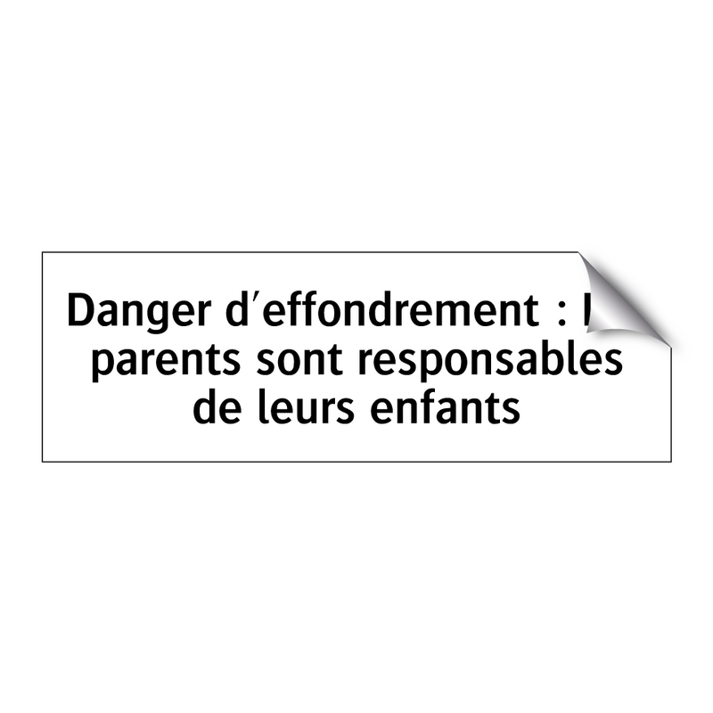 Danger d'effondrement : Les parents sont responsables de leurs enfants