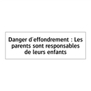 Danger d'effondrement : Les parents sont responsables de leurs enfants
