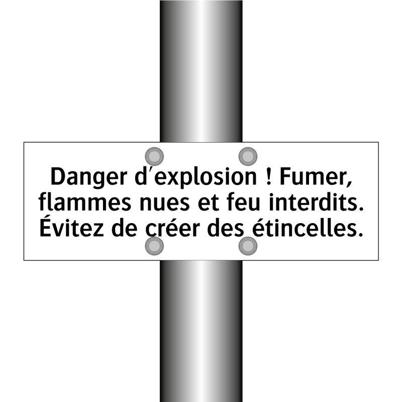 Danger d'explosion ! Fumer, flammes nues et feu interdits. Évitez de créer des étincelles.