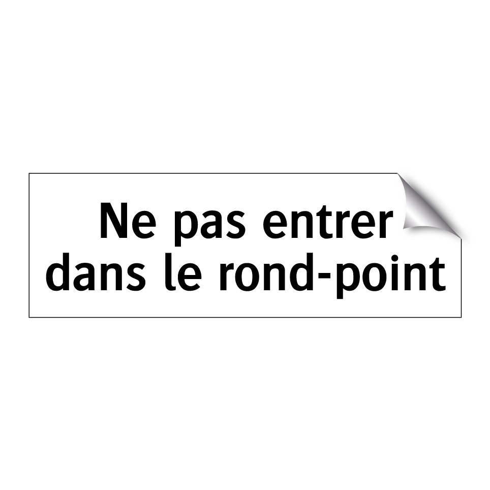 Ne pas entrer dans le rond-point