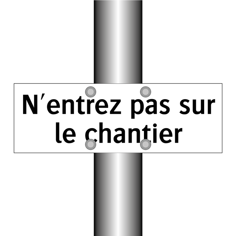 N'entrez pas sur le chantier
