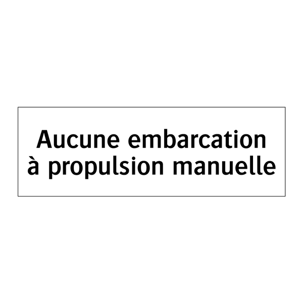 Aucune embarcation à propulsion manuelle