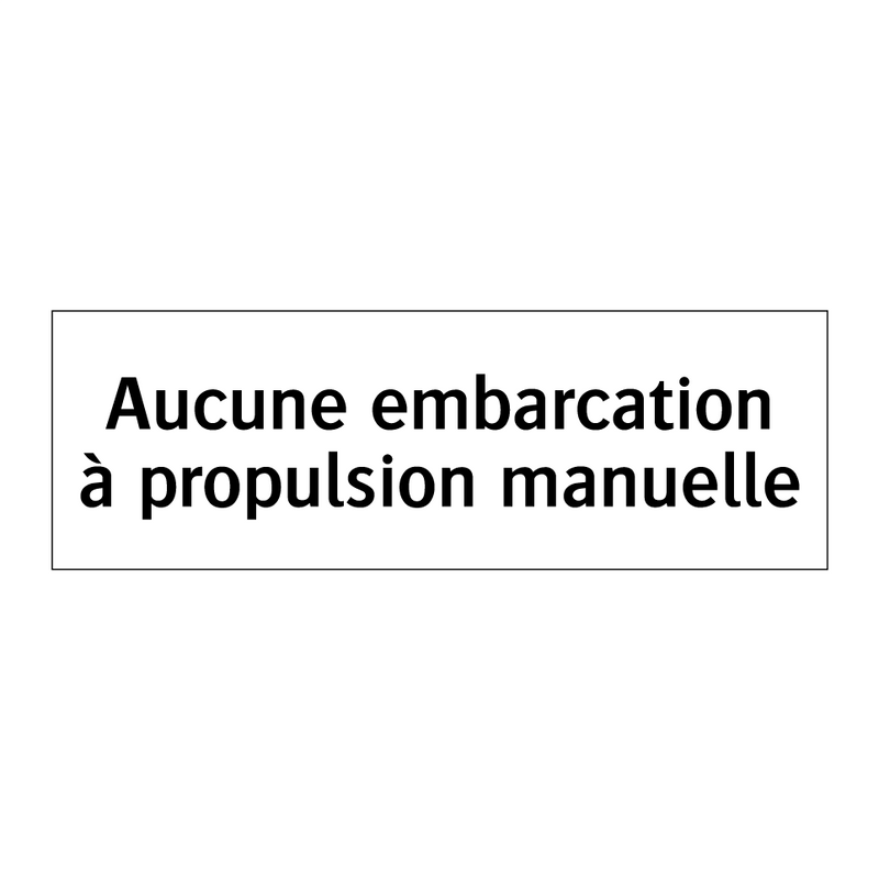 Aucune embarcation à propulsion manuelle