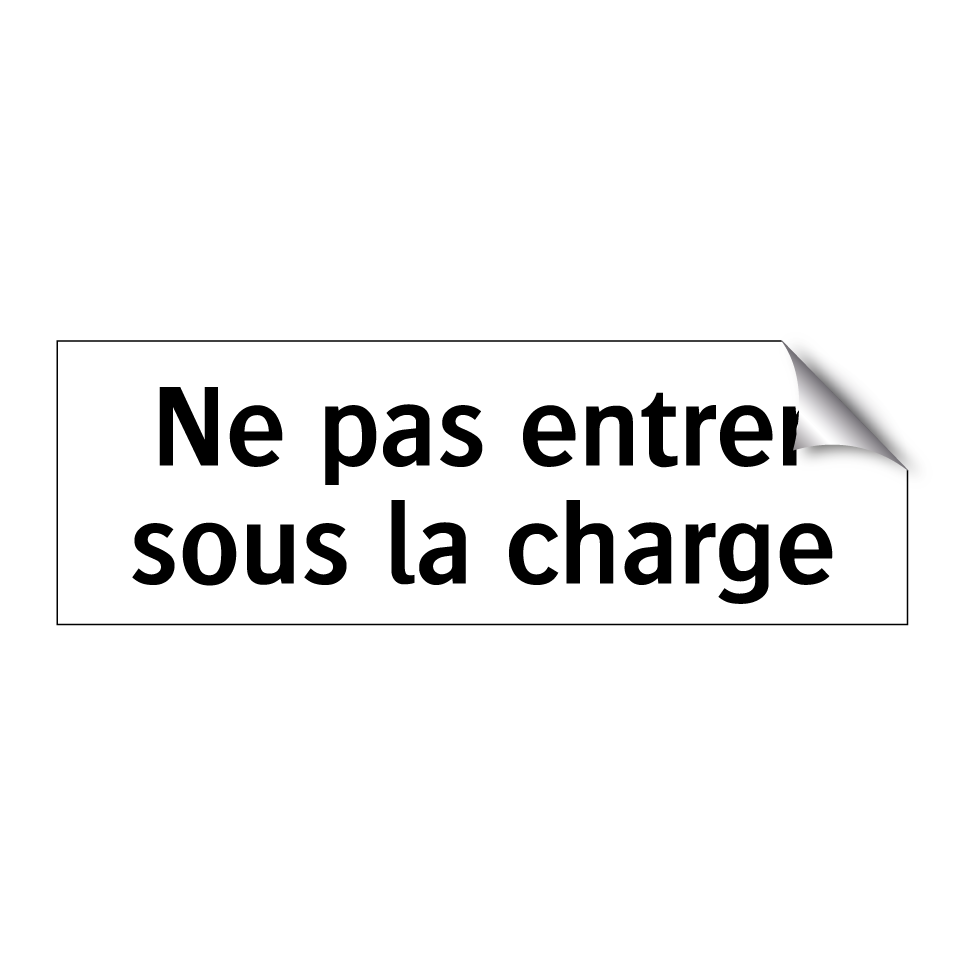 Ne pas entrer sous la charge