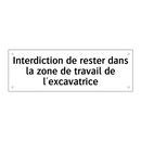 Interdiction de rester dans la zone de travail de l'excavatrice