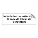 Interdiction de rester dans la zone de travail de l'excavatrice