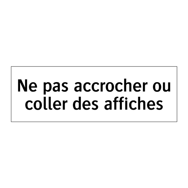 Ne pas accrocher ou coller des affiches