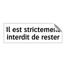 Il est strictement interdit de rester
