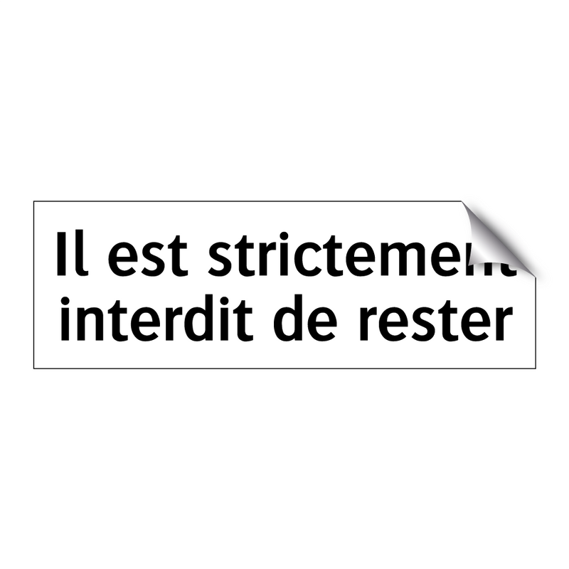 Il est strictement interdit de rester