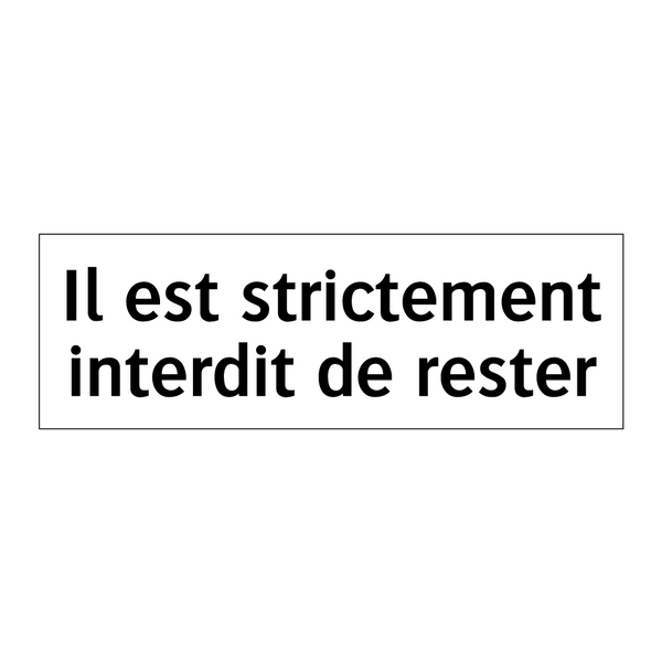 Il est strictement interdit de rester