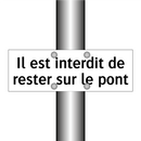 Il est interdit de rester sur le pont