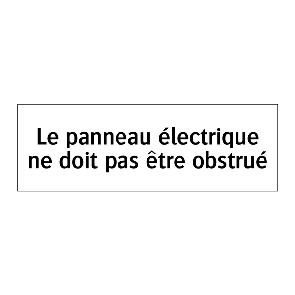 Le panneau électrique ne doit pas être obstrué