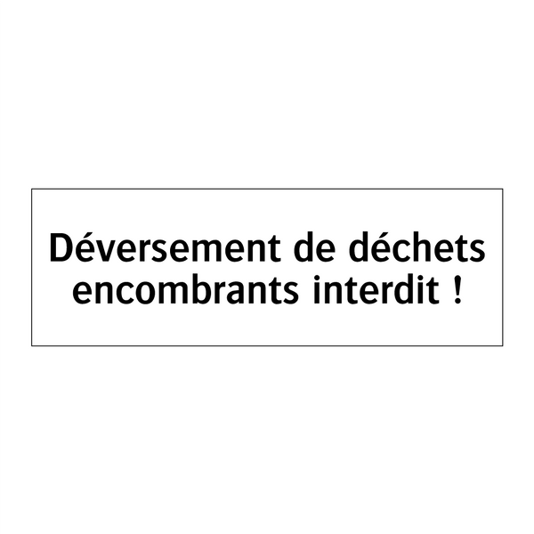Déversement de déchets encombrants interdit !
