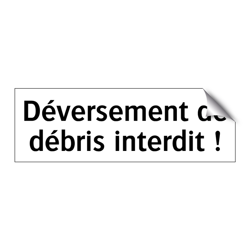 Déversement de débris interdit !