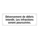 Déversement de débris interdit. Les infractions seront poursuivies.