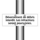 Déversement de débris interdit. Les infractions seront poursuivies.
