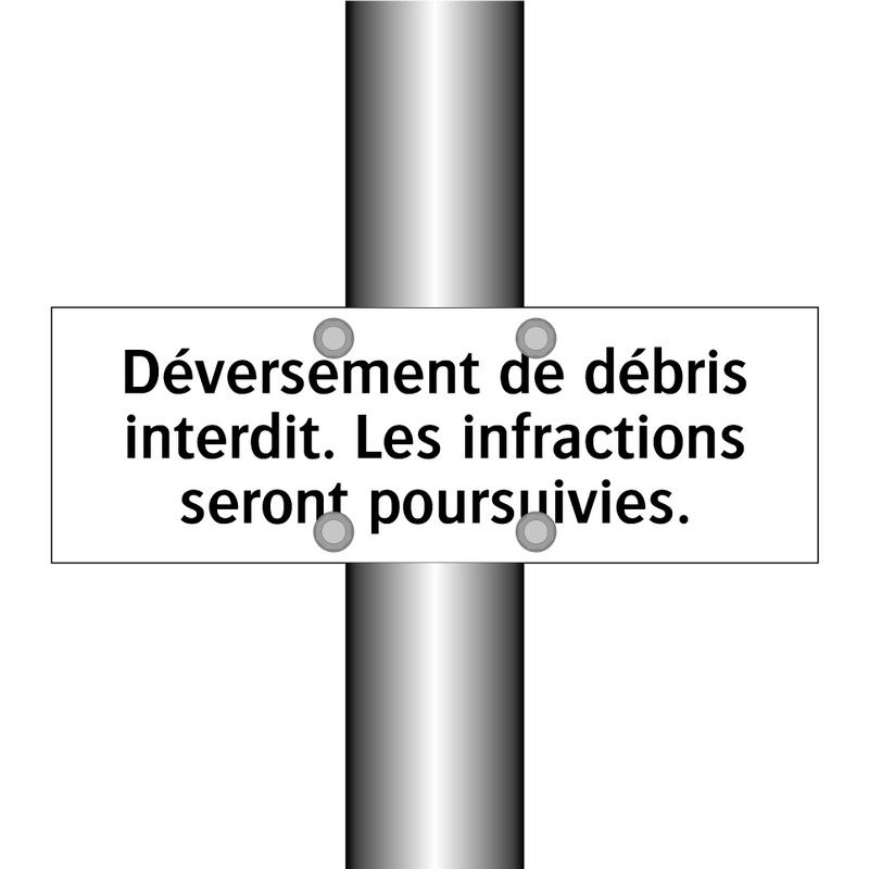 Déversement de débris interdit. Les infractions seront poursuivies.