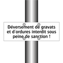 Déversement de gravats et d'ordures interdit sous peine de sanction !