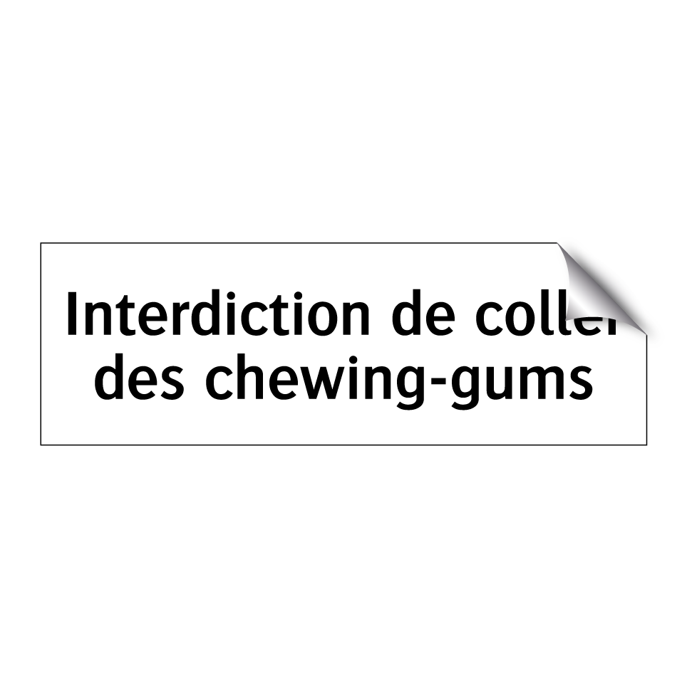 Interdiction de coller des chewing-gums
