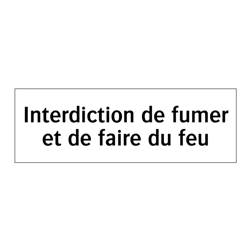 Interdiction de fumer et de faire du feu