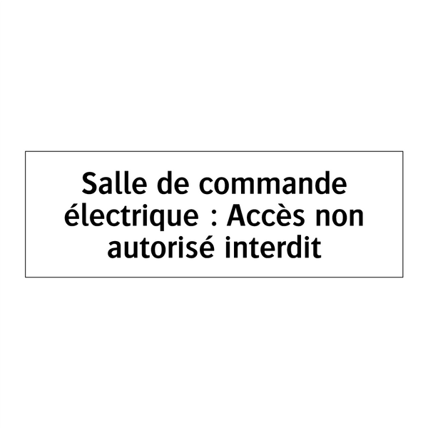 Salle de commande électrique : Accès non autorisé interdit