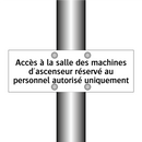 Accès à la salle des machines d'ascenseur réservé au personnel autorisé uniquement