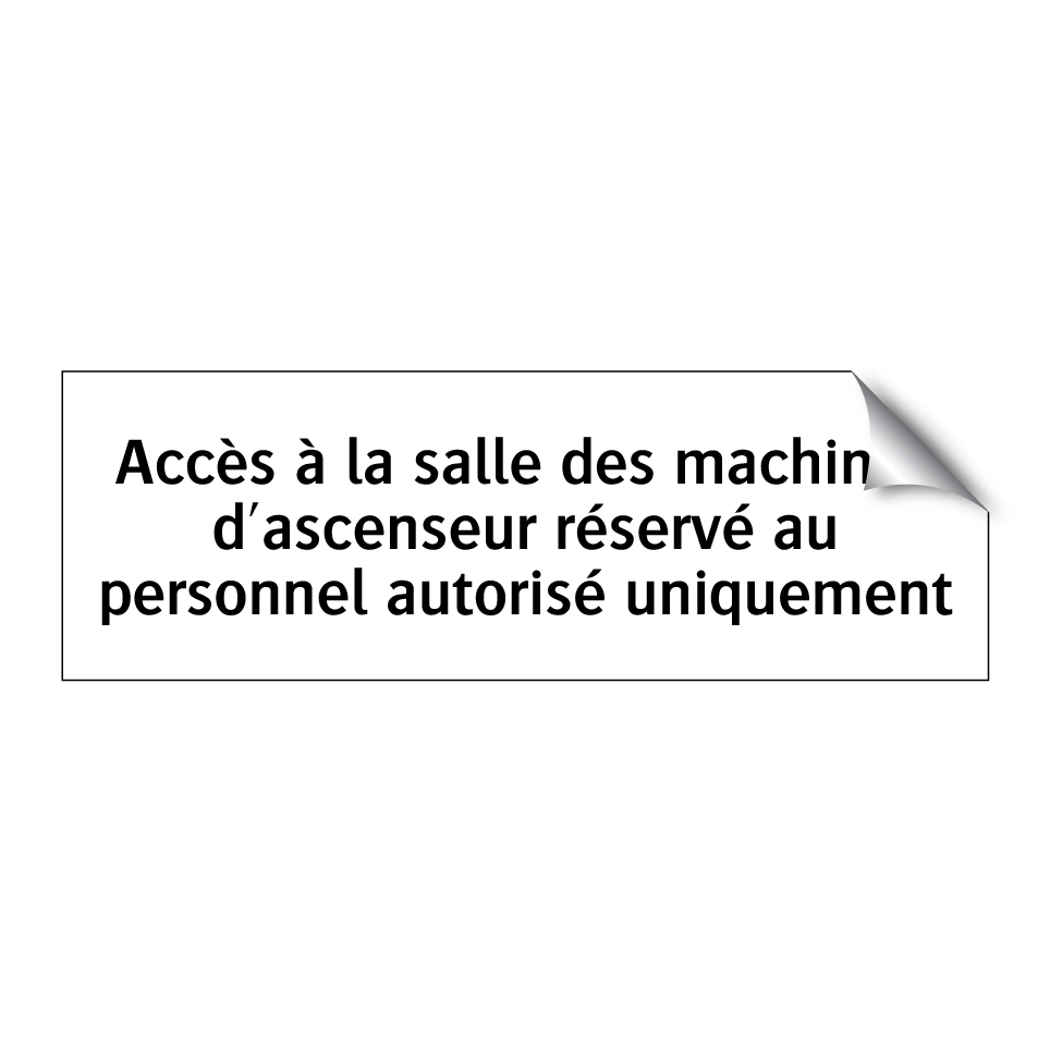 Accès à la salle des machines d'ascenseur réservé au personnel autorisé uniquement