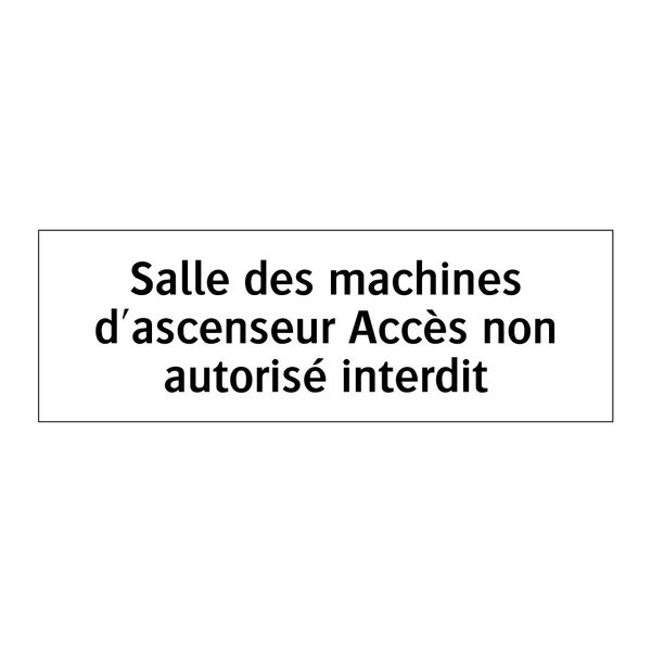 Salle des machines d'ascenseur Accès non autorisé interdit