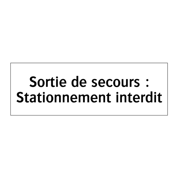 Sortie de secours : Stationnement interdit