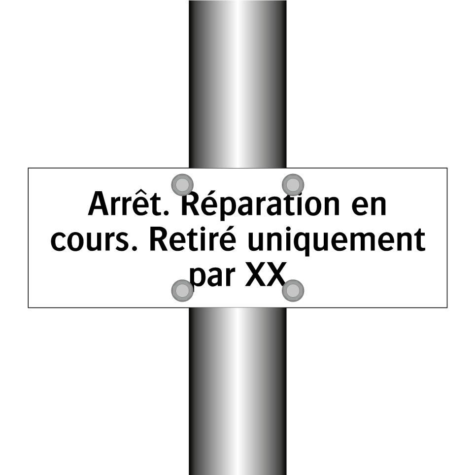 Arrêt. Réparation en cours. Retiré uniquement par XX
