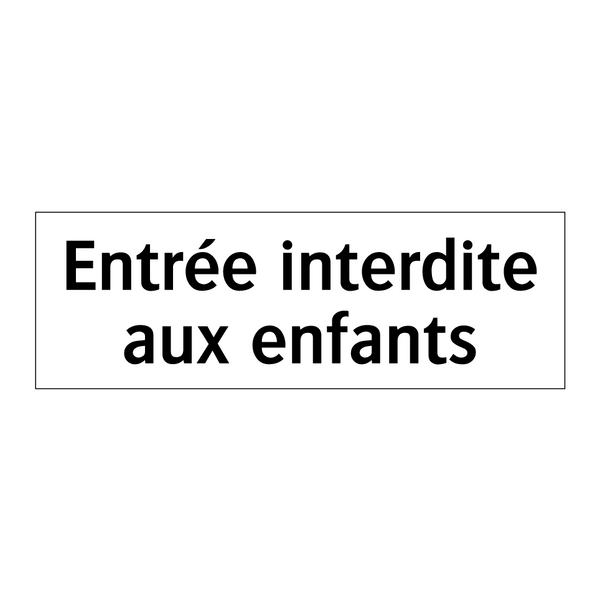 Entrée interdite aux enfants
