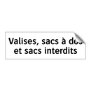 Valises, sacs à dos et sacs interdits