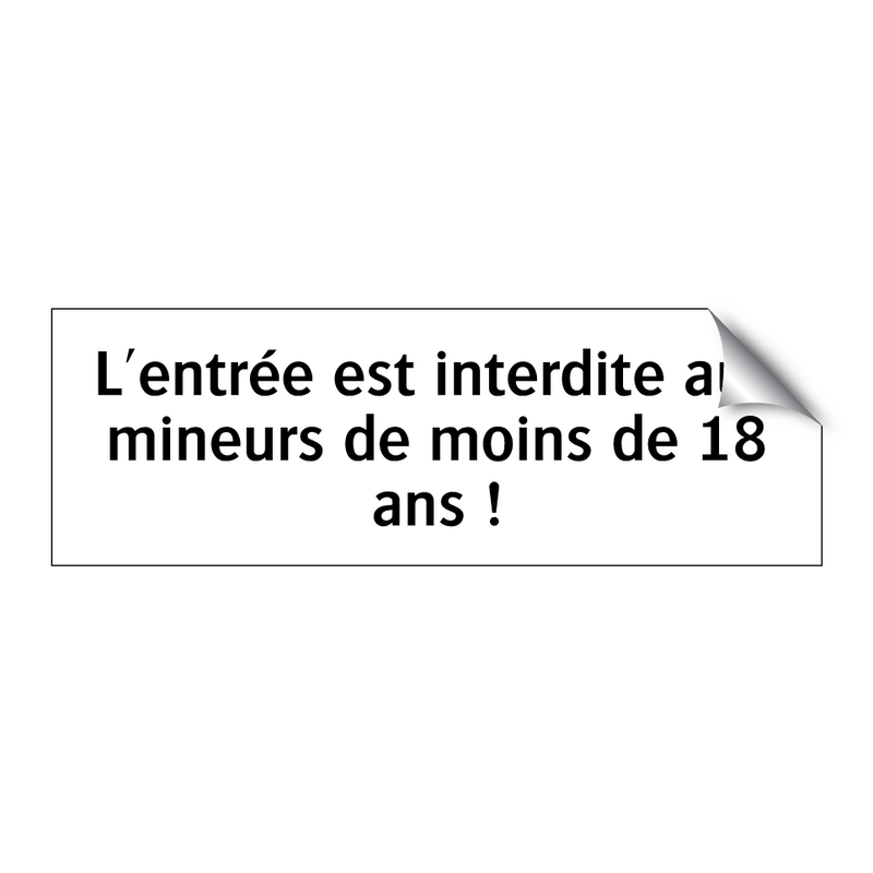 L'entrée est interdite aux mineurs de moins de 18 ans !