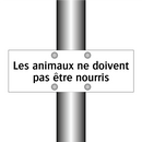Les animaux ne doivent pas être nourris