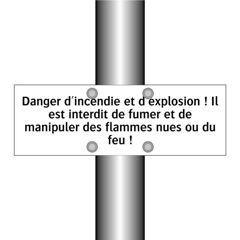 Danger d'incendie et d'explosion ! Il est interdit de fumer et de manipuler des flammes nues ou du feu !