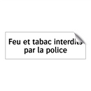 Feu et tabac interdits par la police