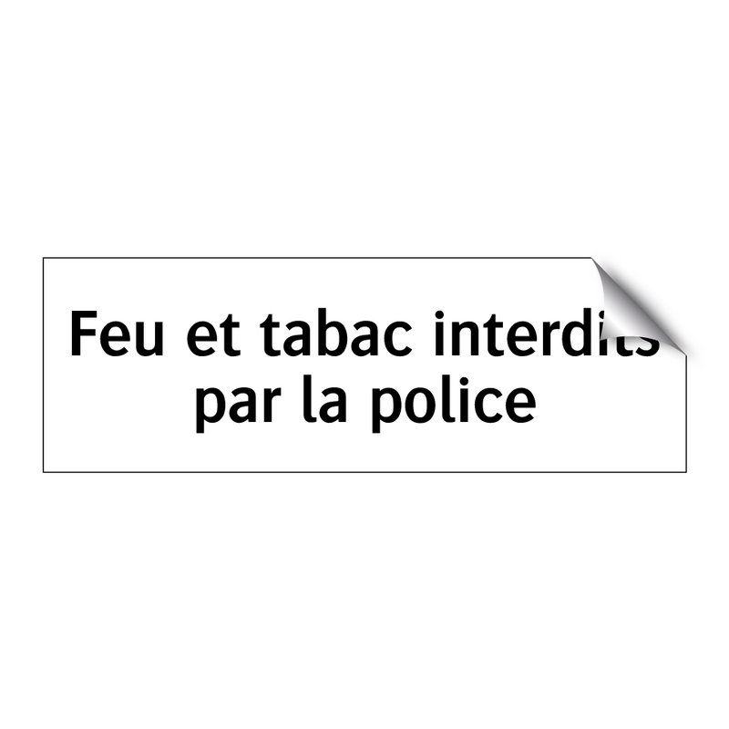 Feu et tabac interdits par la police