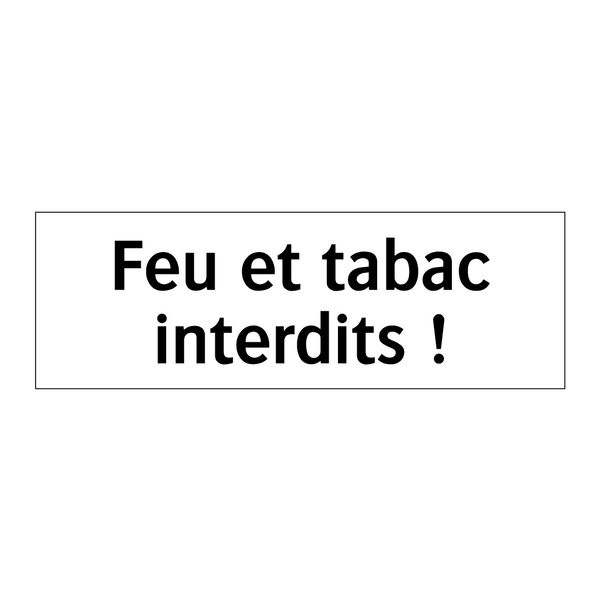 Feu et tabac interdits !
