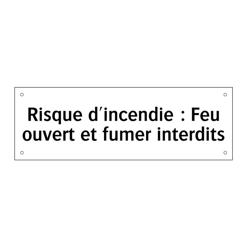 Risque d'incendie : Feu ouvert et fumer interdits