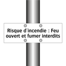 Risque d'incendie : Feu ouvert et fumer interdits
