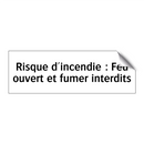 Risque d'incendie : Feu ouvert et fumer interdits