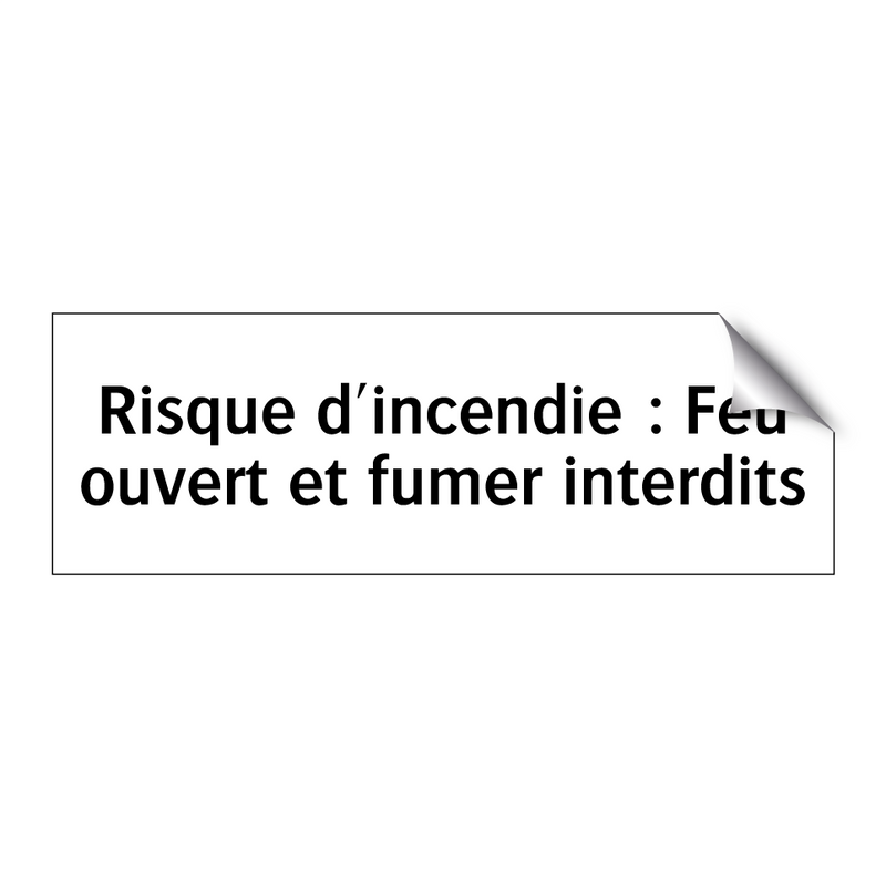 Risque d'incendie : Feu ouvert et fumer interdits