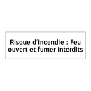 Risque d'incendie : Feu ouvert et fumer interdits