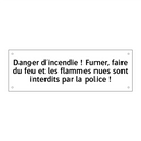 Danger d'incendie ! Fumer, faire du feu et les flammes nues sont interdits par la police !