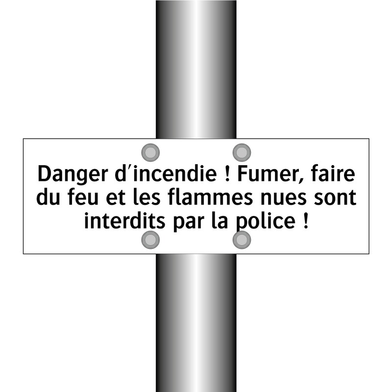Danger d'incendie ! Fumer, faire du feu et les flammes nues sont interdits par la police !