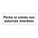 Pêche et entrée non autorisée interdites