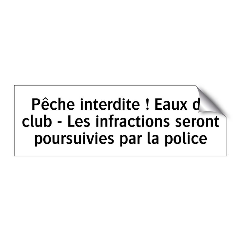 Pêche interdite ! Eaux du club - Les infractions seront poursuivies par la police