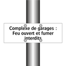 Complexe de garages : Feu ouvert et fumer interdits
